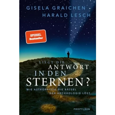 Afbeelding van Liegt die Antwort in den Sternen?: Wie Astrophysik Rätsel der Archäologie löst Das perfekte Geschenk für alle TerraX Fans