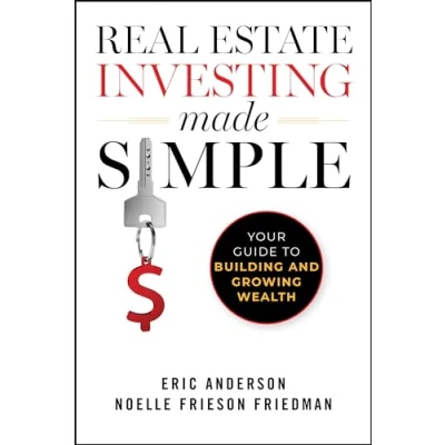 Afbeelding van Real Estate Investing Made Simple: Your Guide to Building and Growing Wealth