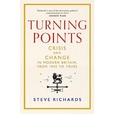 Afbeelding van Turning Points: Crisis and Change in Modern Britain, from 1945 to Truss