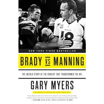 Afbeelding van Brady vs Manning: the Untold Story of Rivalry That Transformed NFL