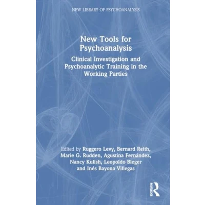 Afbeelding van New Tools for Psychoanalysis: Clinical Investigation and Psychoanalytic Training in the Working Parties
