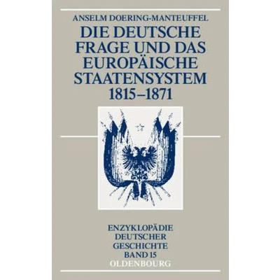 Afbeelding van Die deutsche Frage und das europäische Staatensystem 1815 1871