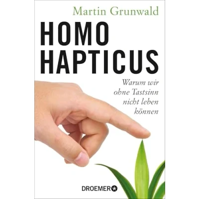 Afbeelding van Homo hapticus: Warum wir ohne Tastsinn nicht leben können