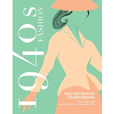 Afbeelding van 1940S FASHION SOURCEBOOK: The Definitive Sourcebook