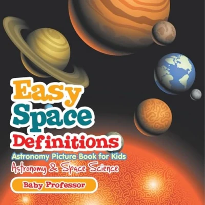Afbeelding van Easy Space Definitions Astronomy Picture Book for Kids &amp; Science