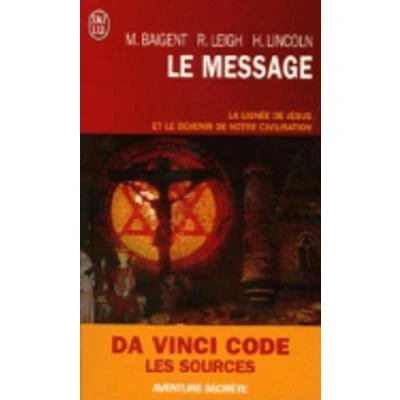 Afbeelding van Le Message/LA Lignee De Jesus ET Devenir Notre Civilisation