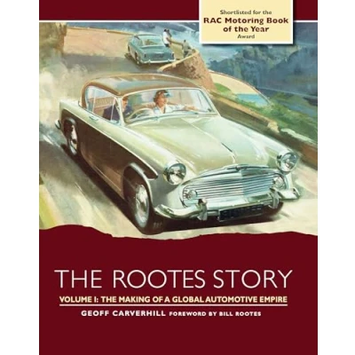 Afbeelding van The Rootes Story: Making of a Global Automotive Empire