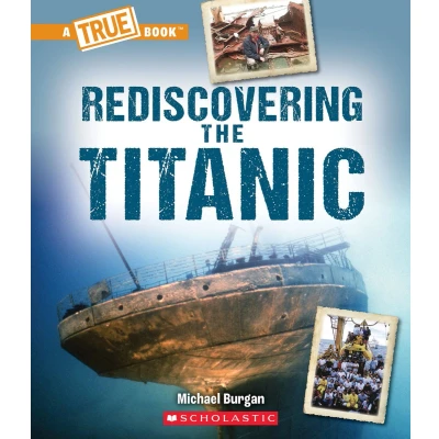 Afbeelding van Rediscovering The Titanic (a True Book: Titanic)