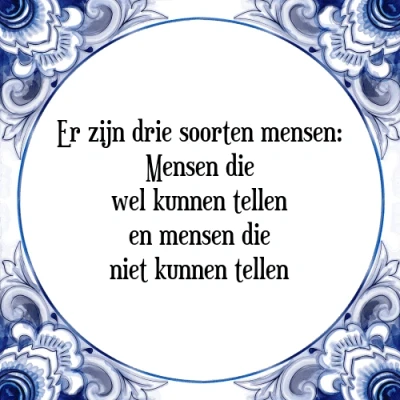Afbeelding van Er zijn drie soorten mensen: Mensen die wel kunn Tegeltje + Spreuk