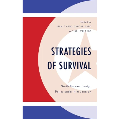 Afbeelding van Strategies of Survival: North Korean Foreign Policy under Kim Jong un