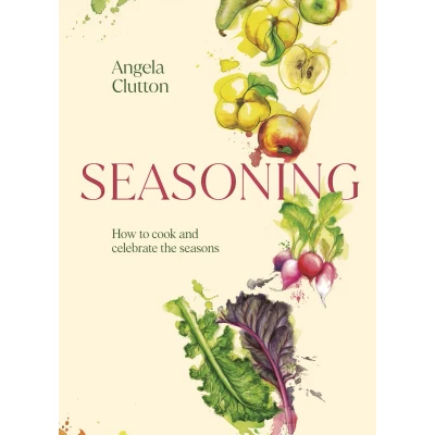 Afbeelding van Seasoning: How to cook and celebrate the seasons