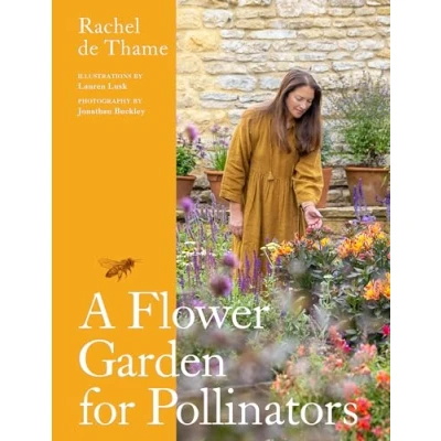 Afbeelding van A Flower Garden for Pollinators: Learn how to sustain and support nature with this practical planting guide