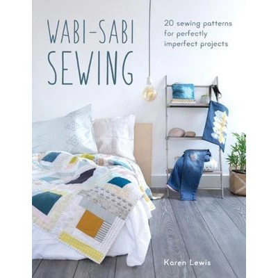 Afbeelding van Wabi Sabi Sewing: 20 Sewing Patterns for Perfectly Imperfect Projects