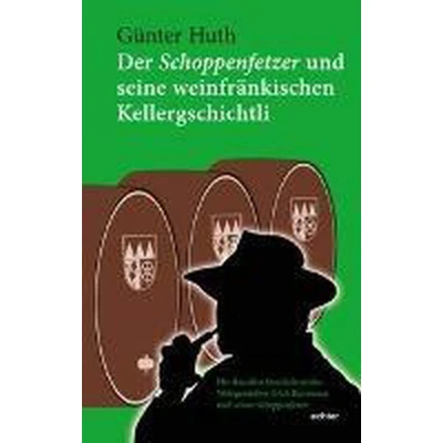 Afbeelding van Der Schoppenfetzer Und Seine Weinfränkischen Kellergschichtli