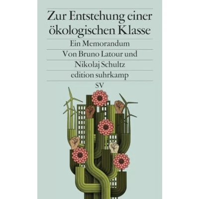 Afbeelding van Zur Entstehung einer ökologischen Klasse: Ein Memorandum Wie gelingt politisches Handeln in Zeiten des Klimawandels?