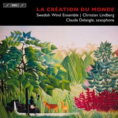 Afbeelding van Claude Delangle, Swedish Wind Ensemble, Christian Lindberg Milhaud: La Création Du Monde (CD)