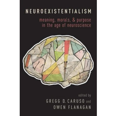 Afbeelding van Neuroexistentialism: Meaning, Morals, and Purpose in the Age of Neuroscience