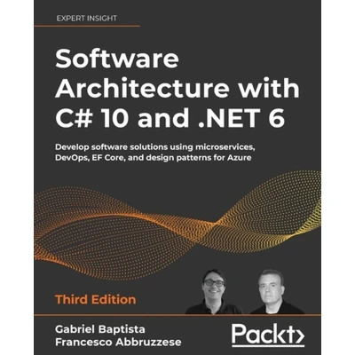 Afbeelding van software Architecture with C# 10 and .NET 6 Third Edition: Develop solutions using microservices, DevOps, EF Core, design patterns for Azure