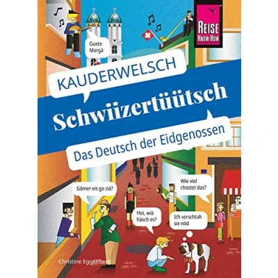 Afbeelding van Schwiizertüütsch das Deutsch der Eidgenossen: Kauderwelsch Sprachführer von Reise Know How: 71