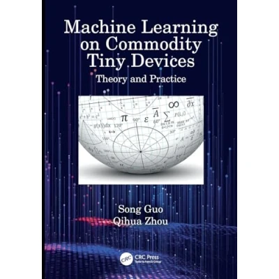 Afbeelding van Machine Learning on Commodity Tiny Devices: Theory and Practice