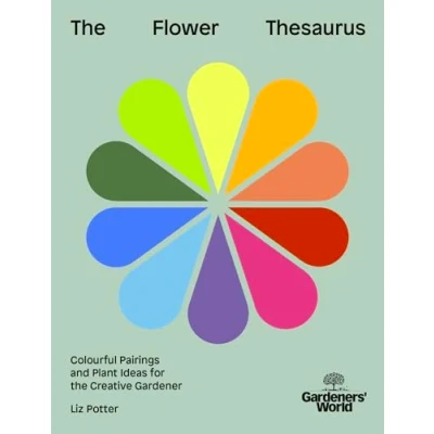 Afbeelding van Gardeners&#039; World: the Flower Thesaurus: Colourful Pairings and Plant Ideas for Creative Gardener