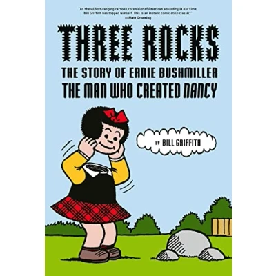 Afbeelding van Three Rocks: The Story of Ernie Bushmiller: Man Who Created Nancy