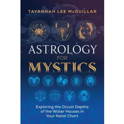 Afbeelding van Astrology for Mystics: Exploring the Occult Depths of Water Houses in Your Natal Chart
