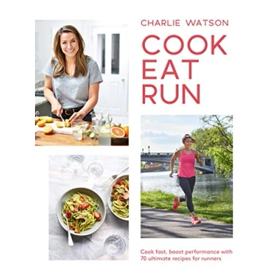 Afbeelding van Cook, Eat, Run: Cook Fast, Boost Performance with Over 75 Ultimate Recipes for Runners
