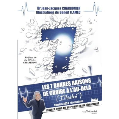 Afbeelding van Les 7 bonnes raisons de croire en l&#039;au delà Le livre à offrir aux sceptiques et détracteurs