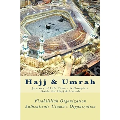 Afbeelding van Hajj &amp; Umrah: Journey of Life Time A Complete Guide for Umrah