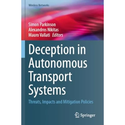 Afbeelding van Deception in Autonomous Transport Systems: Threats, Impacts and Mitigation Policies