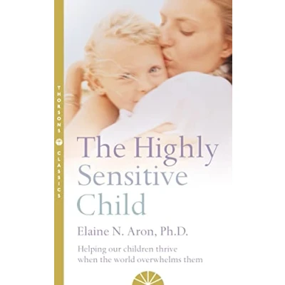 Afbeelding van the Highly Sensitive Child: Helping Our Children Thrive When World Overwhelms Them