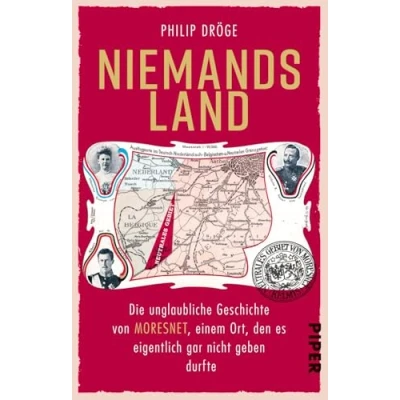 Afbeelding van Niemands Land: Die unglaubliche Geschichte von Moresnet, einem Ort, den es eigentlich gar nicht geben durfte