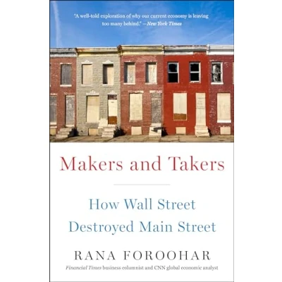 Afbeelding van Makers and Takers: How Wall Street Destroyed Main