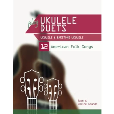 Afbeelding van play Ukulele Duets &amp; Baritone 12 American Folk Songs