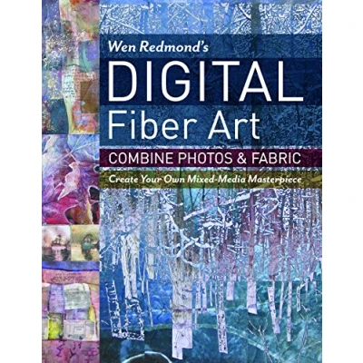 Afbeelding van Wen Redmond&#039;s Digital Fiber Art: Combine Photos &amp; Fabric Create Your Own Mixed Media Masterpiece