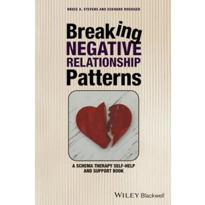 Afbeelding van Breaking Negative Relationship Patterns: A Schema Therapy Self Help and Support Book