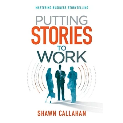 Afbeelding van Putting Stories to Work: Mastering Business Storytelling