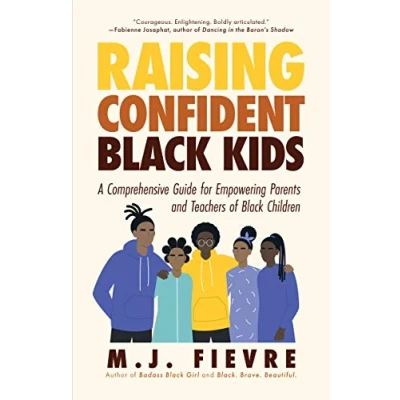 Afbeelding van Raising Confident Black Kids: A Comprehensive Guide For Empowering Parents and Teachers of Children (Teaching Resource, Gift Parents, Adolescent Psychology)