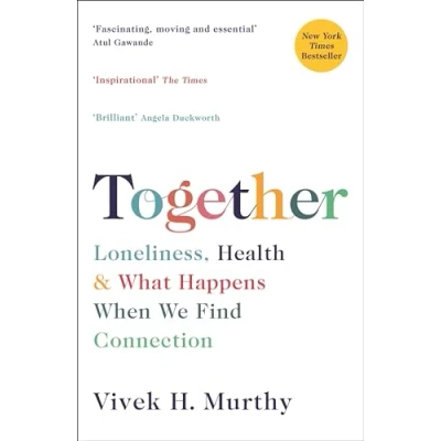 Afbeelding van Together: Loneliness, Health and What Happens When We Find Connection