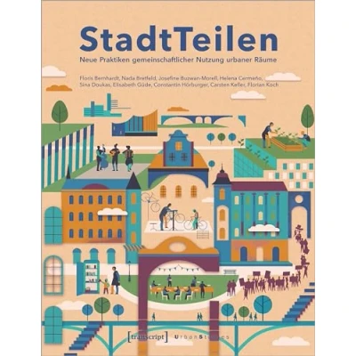 Afbeelding van StadtTeilen: Neue Praktiken gemeinschaftlicher Nutzung urbaner Räume
