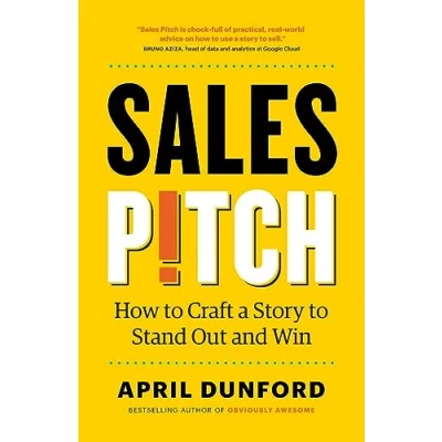 Afbeelding van Sales Pitch: How to Craft a Story Stand Out and Win