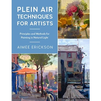 Afbeelding van Plein Air Techniques for Artists: Principles and Methods Painting in Natural Light (Volume 8)