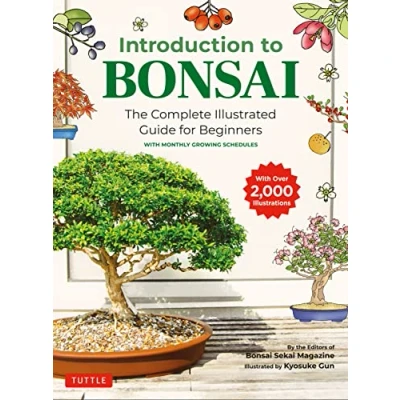 Afbeelding van Introduction to Bonsai: The Complete Illustrated Guide for Beginners: Beginners (with Monthly Growth Schedules and over 2,000 Illustrations)