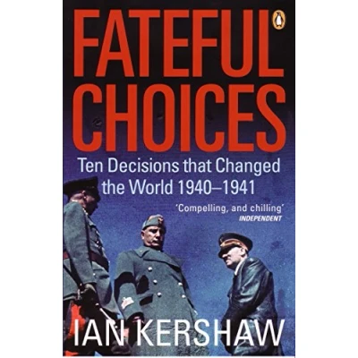 Afbeelding van Fateful Choices: Ten Decisions that Changed the World, 1940 1941