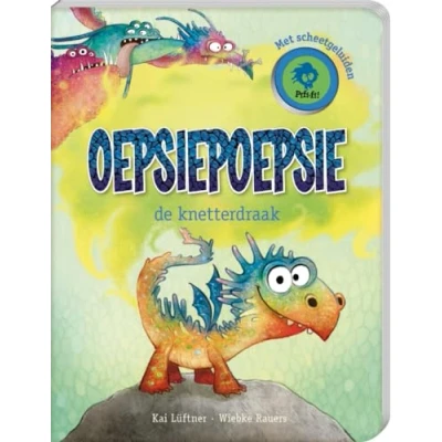 Afbeelding van OepsiePoepsie De Knetterdraak (Hardback)