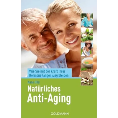 Afbeelding van Natürliches Anti Aging: Wie Sie mit der Kraft Ihrer Hormone länger jung bleiben