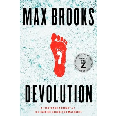 Afbeelding van Devolution: A Firsthand Account of the Rainier Sasquatch Massacre