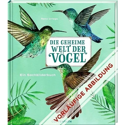 Afbeelding van Die geheime Welt der Vögel: Ein Sachbilderbuch