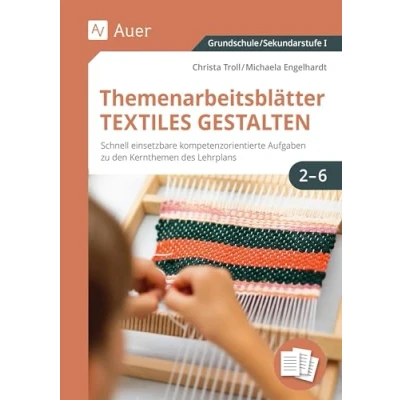 Afbeelding van Themenarbeitsblätter Textiles Gestalten 1 6: Schnell einsetzbare kompetenzorientierte Aufgaben zu den Kernthemen des Lehrplans (1. bis 6. Klasse)